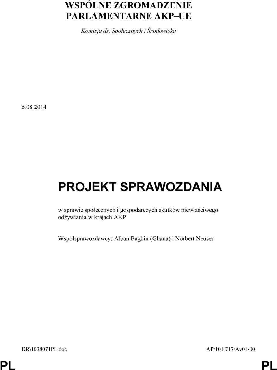 2014 PROJEKT SPRAWOZDANIA w sprawie społecznych i gospodarczych skutków