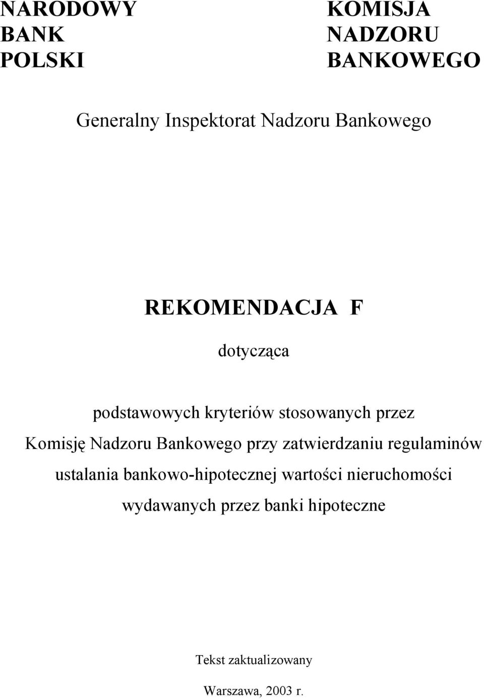 Nadzoru Bankowego przy zatwierdzaniu regulaminów ustalania bankowo-hipotecznej