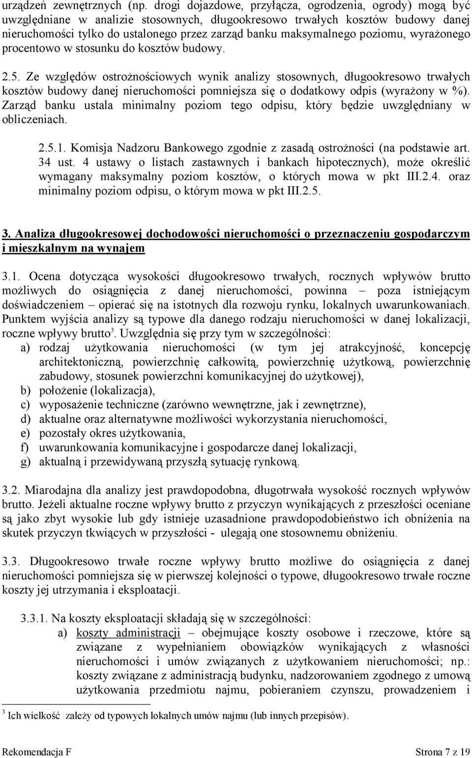 maksymalnego poziomu, wyrażonego procentowo w stosunku do kosztów budowy. 2.5.