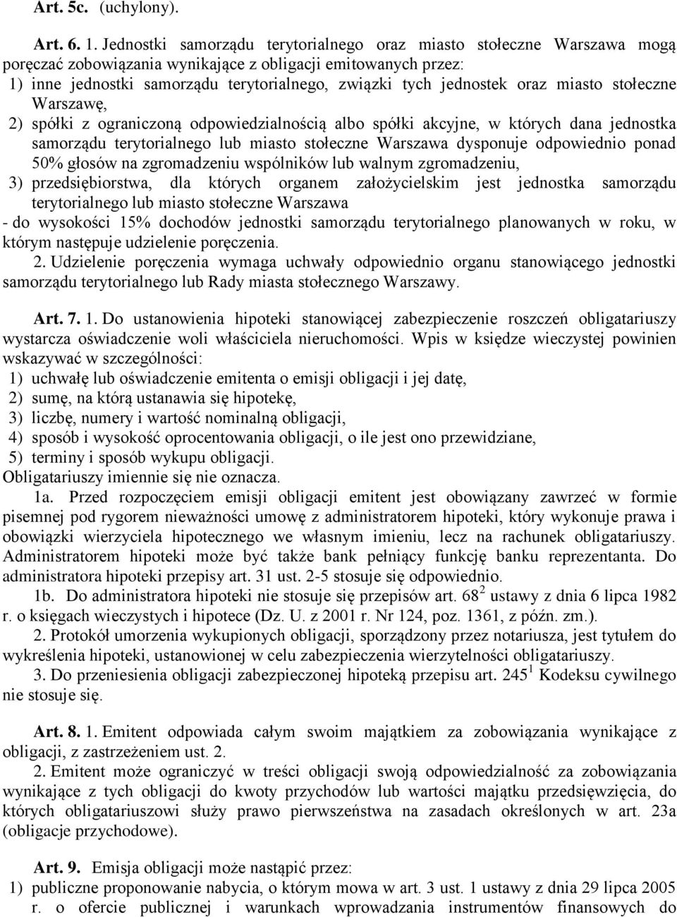 jednostek oraz miasto stołeczne Warszawę, 2) spółki z ograniczoną odpowiedzialnością albo spółki akcyjne, w których dana jednostka samorządu terytorialnego lub miasto stołeczne Warszawa dysponuje