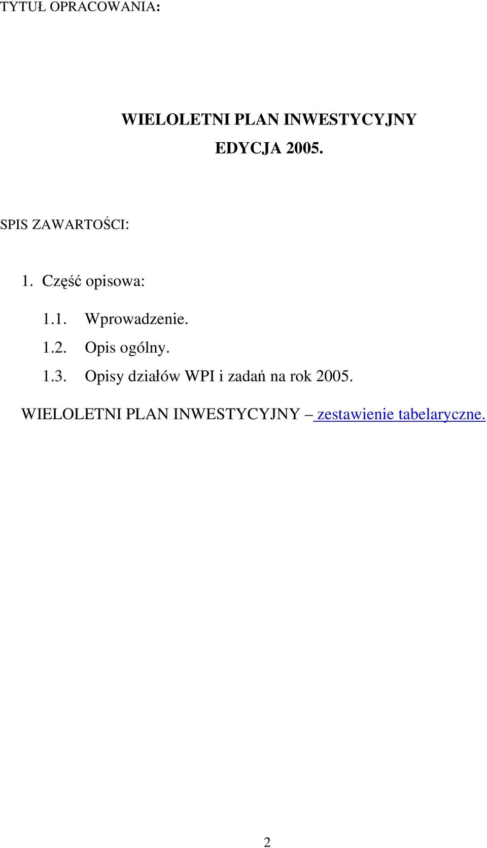 1.2. Opis ogólny. 1.3.