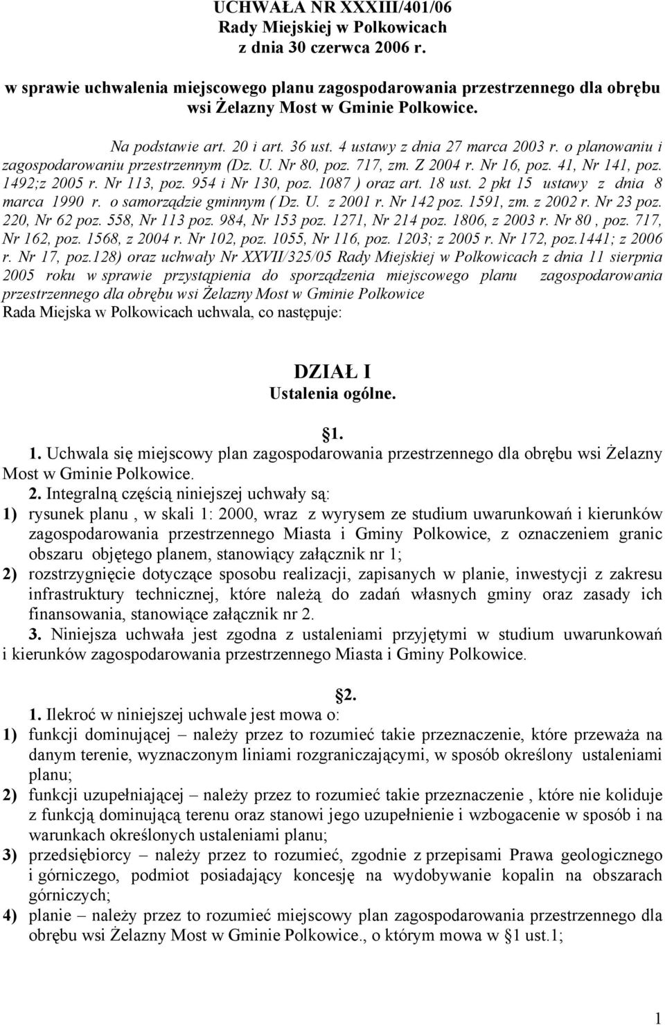 Nr 113, poz. 954 i Nr 130, poz. 1087 ) oraz art. 18 ust. 2 pkt 15 ustawy z dnia 8 marca 1990 r. o samorządzie gminnym ( Dz. U. z 2001 r. Nr 142 poz. 1591, zm. z 2002 r. Nr 23 poz. 220, Nr 62 poz.