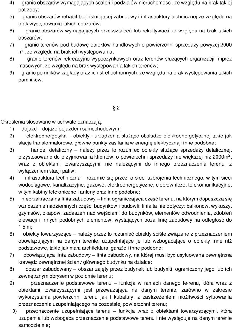 sprzedaży powyżej 2000 m², ze względu na brak ich występowania; 8) granic terenów rekreacyjno-wypoczynkowych oraz terenów służących organizacji imprez masowych, ze względu na brak występowania takich