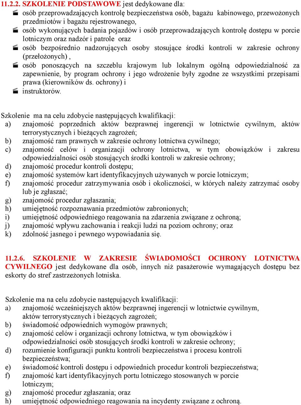 osób ponoszących na szczeblu krajowym lub lokalnym ogólną odpowiedzialność za zapewnienie, by program ochrony i jego wdrożenie były zgodne ze wszystkimi przepisami prawa (kierowników ds.