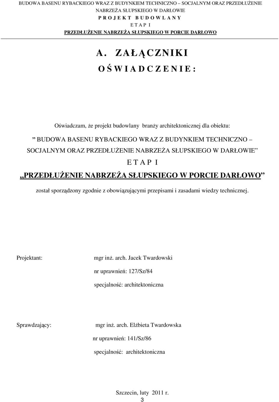 i zasadami wiedzy technicznej. Projektant: mgr inż. arch.