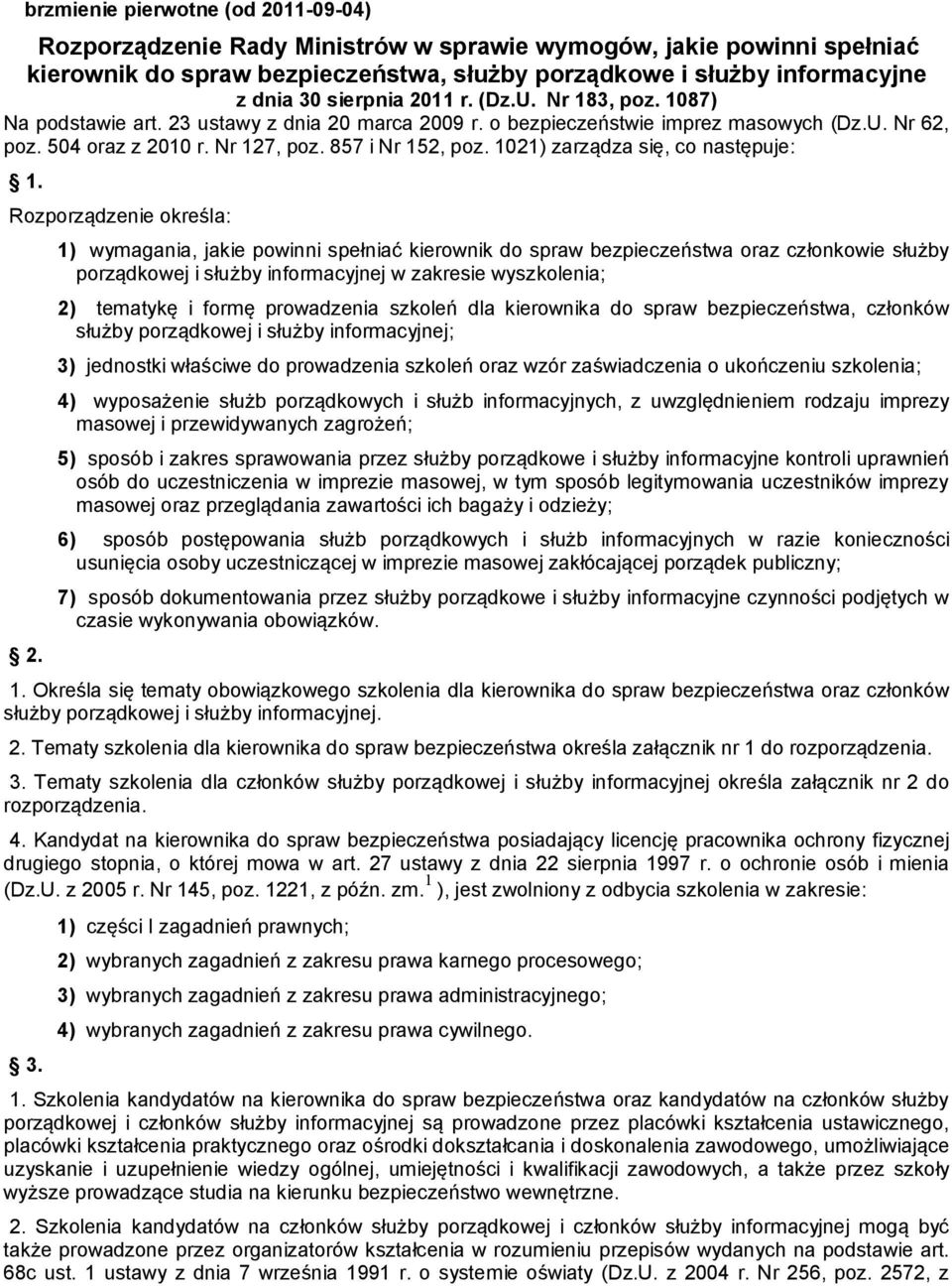 1021) zarządza się, co następuje: 1. Rozporządzenie określa: 2.