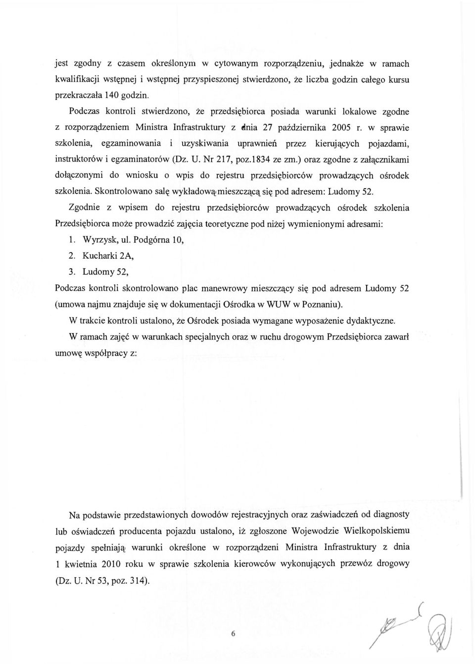 w sprawie szklenia, egzaminwania i uzyskiwania uprawnień przez kierujących pjazdami, instruktrów i egzaminatrów (Dz. U. Nr 217, pz.1834 ze zm.