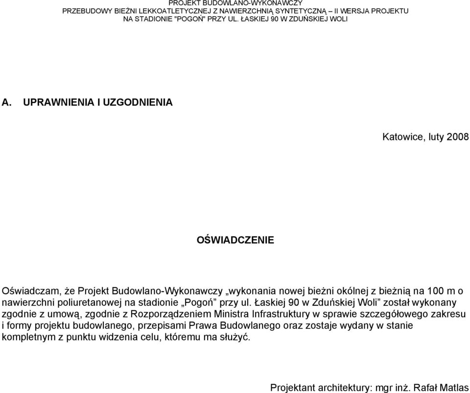 Łaskiej 90 w Zduńskiej Woli został wykonany zgodnie z umową, zgodnie z Rozporządzeniem Ministra Infrastruktury w sprawie szczegółowego