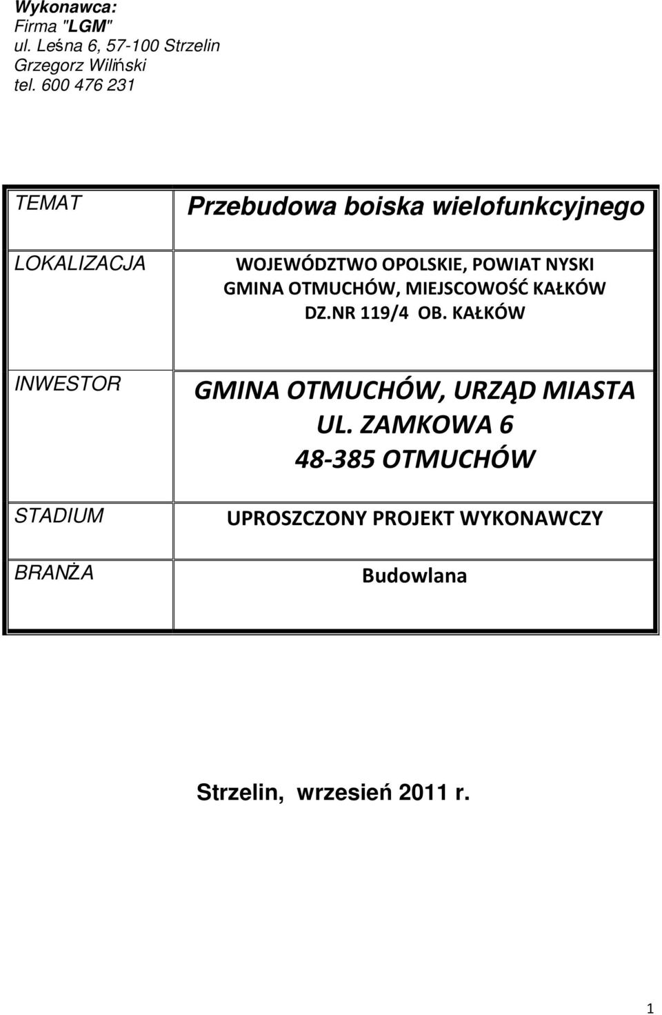 NYSKI GMINA OTMUCHÓW, MIEJSCOWOŚĆ KAŁKÓW DZ.NR 119/4 OB.