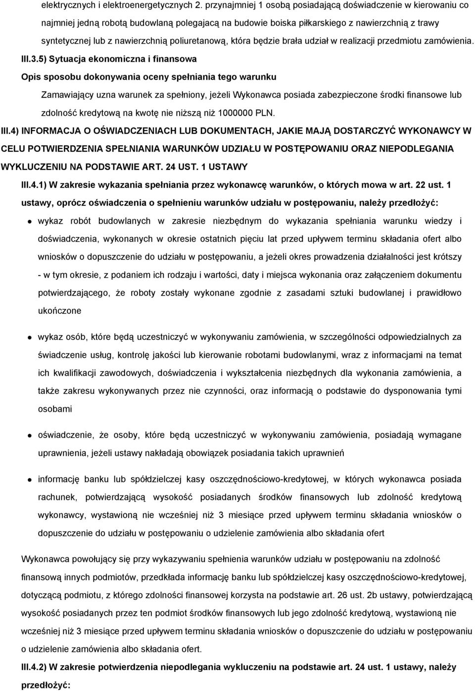 poliuretanową, która będzie brała udział w realizacji przedmiotu zamówienia. III.3.