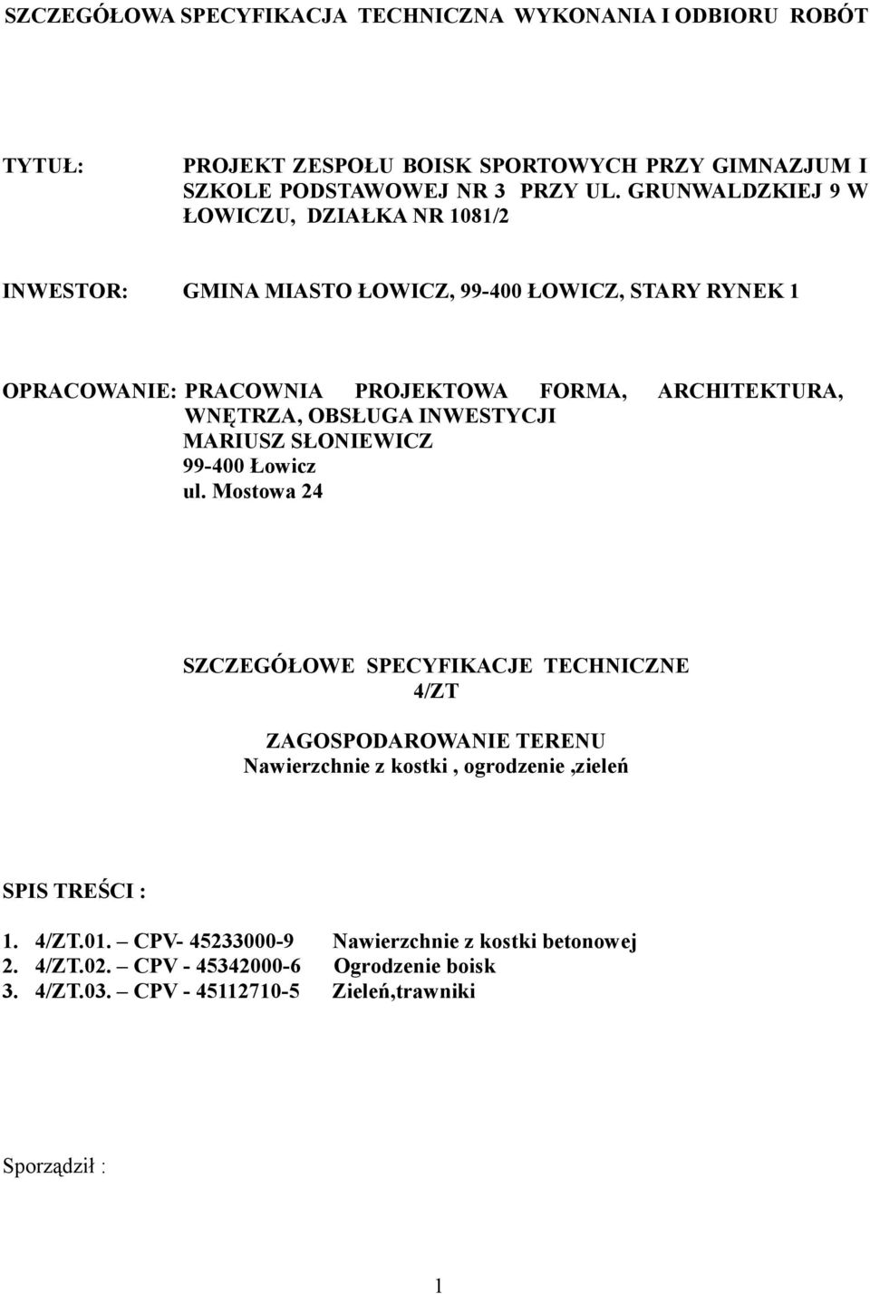 OBSŁUGA INWESTYCJI MARIUSZ SŁONIEWICZ 99-400 Łowicz ul.