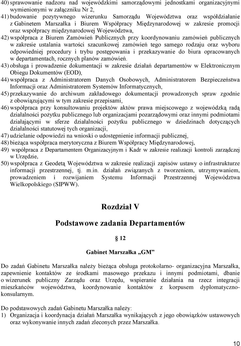 publicznych w zakresie ustalania wartości szacunkowej zamówień tego samego rodzaju oraz wyboru odpowiedniej procedury i trybu postępowania i przekazywanie do biura opracowanych w departamentach,