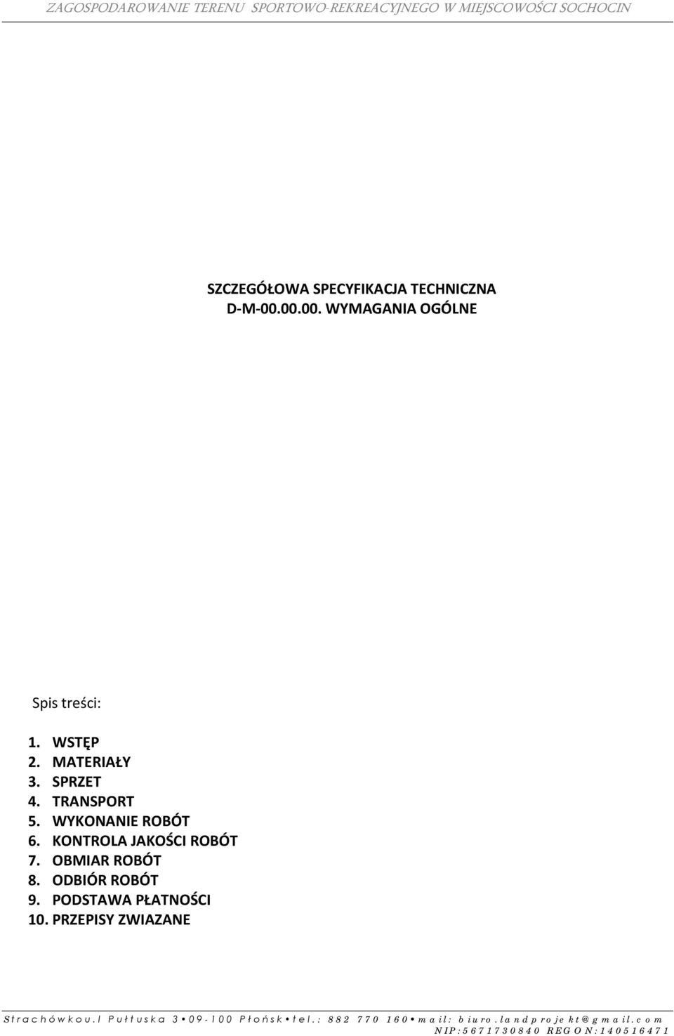 SPRZET 4. TRANSPORT 5. WYKONANIE ROBÓT 6.