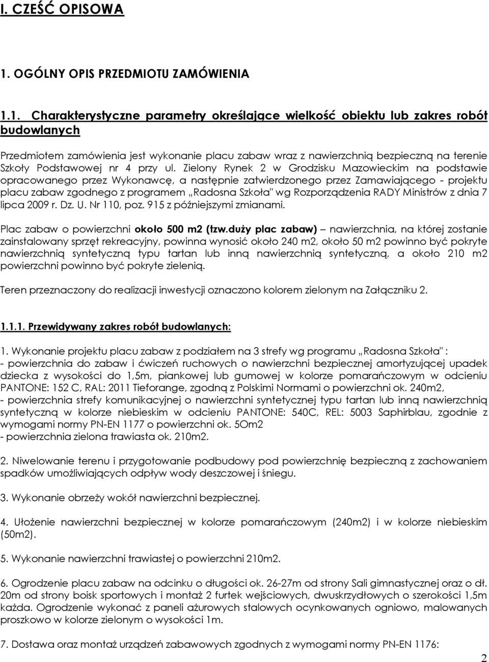 1. Charakterystyczne parametry określające wielkość obiektu lub zakres robót budowlanych P m m m 叧 h ą ą S ᐧ叧 P 叧 R G M m g ę ę g m ą g - g g g m m R S ᐧ叧 叧 g R ą RADၷ嗷 M 叧 叧 D ၷ嗷 N 叧 叧 叧ឧ噧 m m