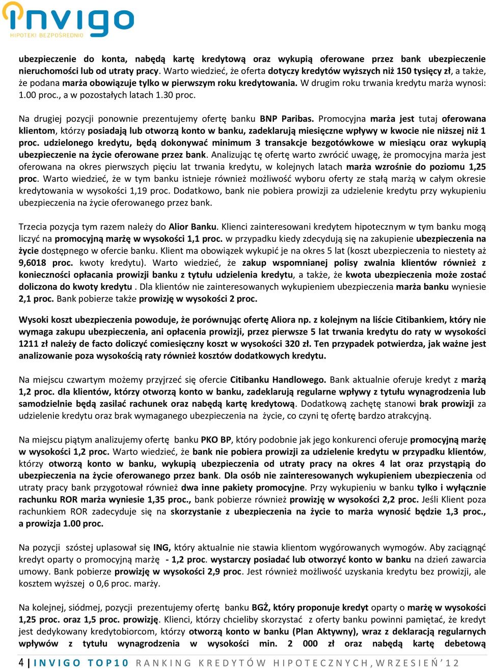 , a w pozostałych latach 1.30 proc. Na drugiej pozycji ponownie prezentujemy ofertę banku BNP Paribas.