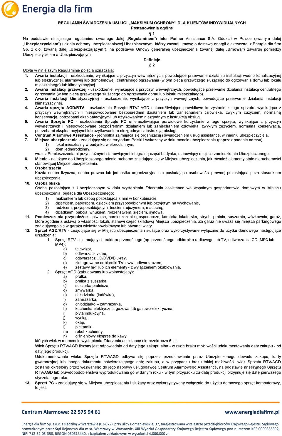 Definicje 2 Użyte w niniejszym Regulaminie pojęcia oznaczają: 1.