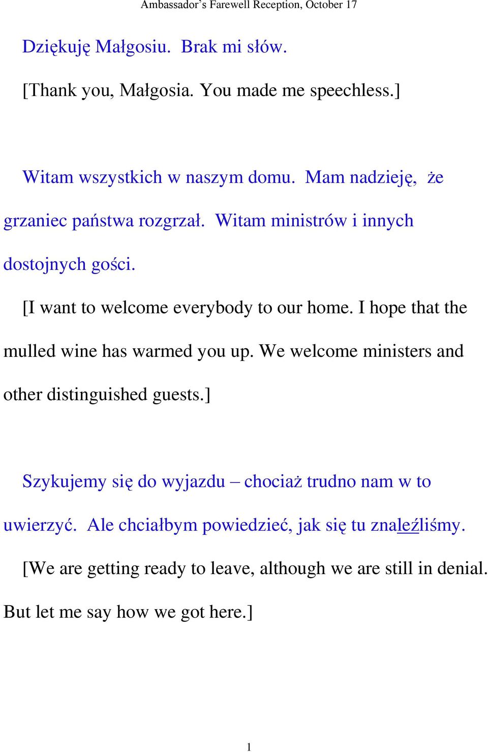 I hope that the mulled wine has warmed you up. We welcome ministers and other distinguished guests.