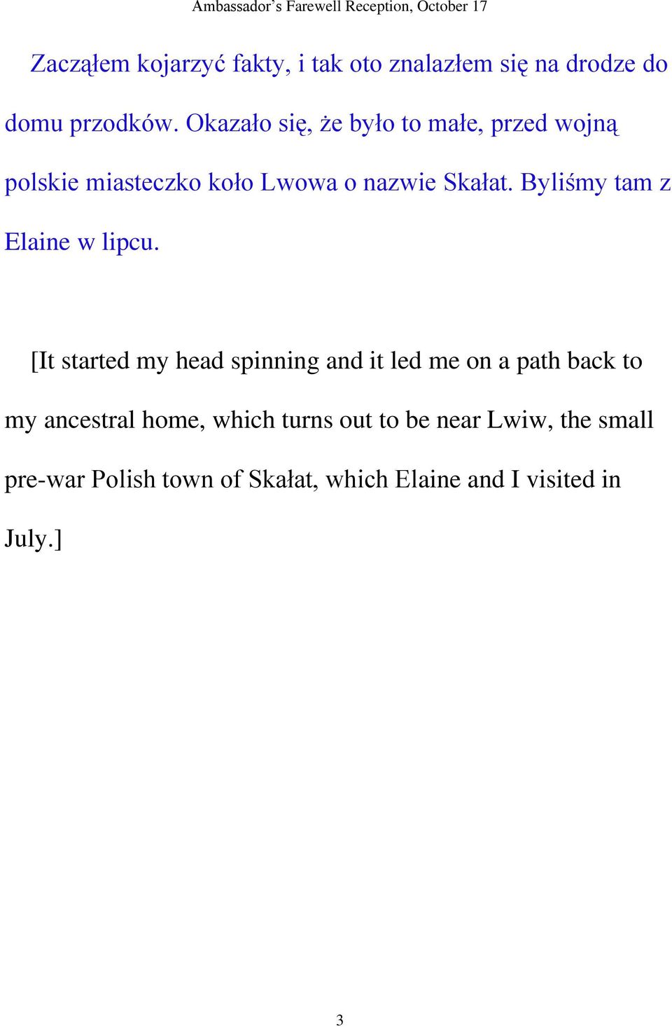 Byliśmy tam z Elaine w lipcu.