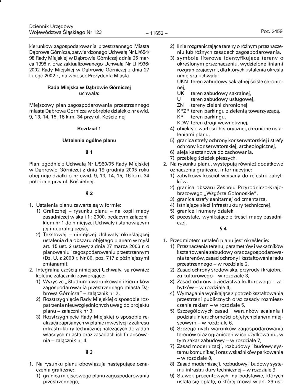 oraz zaktualizowanego Uchwałą Nr LIII/936/ 2002 Rady Miejskiej w Dąbrowie Górniczej z dnia 27 lutego 2002 r.