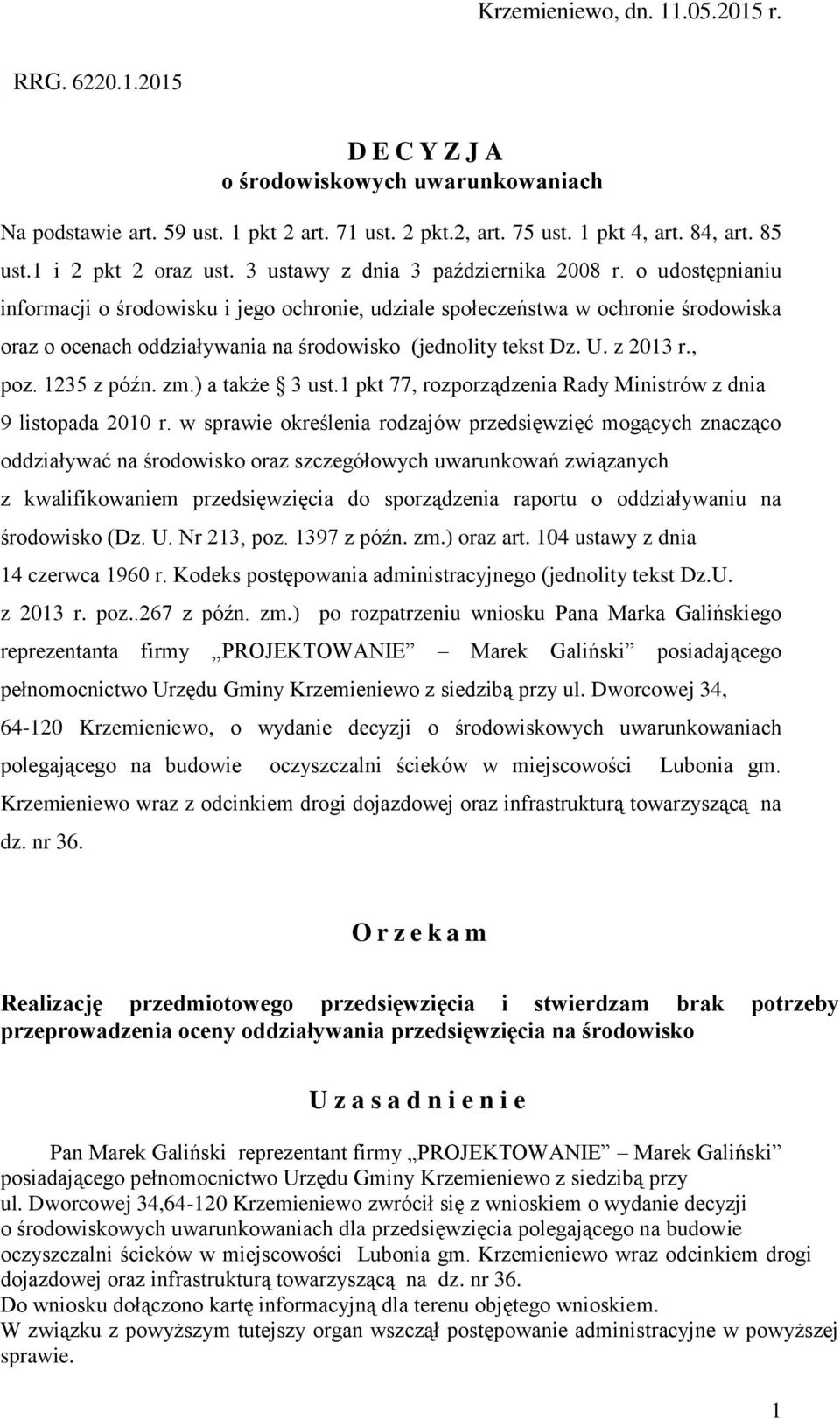 o udostępnianiu informacji o środowisku i jego ochronie, udziale społeczeństwa w ochronie środowiska oraz o ocenach oddziaływania na środowisko (jednolity tekst Dz. U. z 2013 r., poz. 1235 z późn. zm.