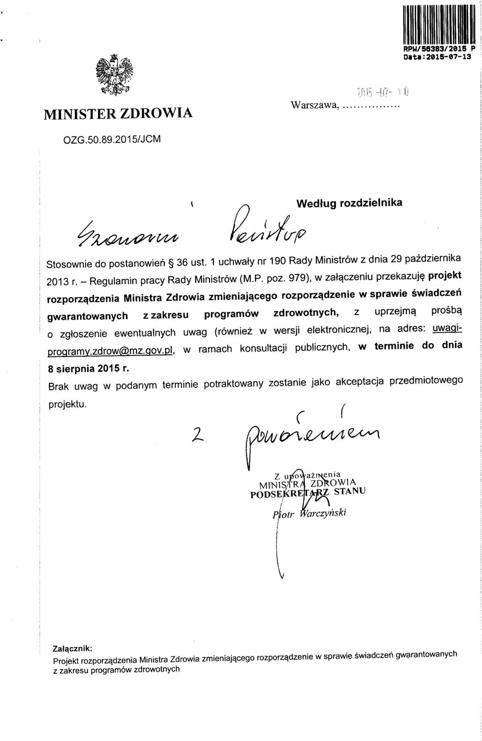 979), w zat^czeniu przelozuj^ projekt rozporz^dzenia Ministra Zdrowia zmieniaj^cego rozporz^dzenie w sprawie swiadczen gwarantowanych zzakresu programow zdrowotnych, z uprzejm^ prosbq 0 zgbszenie