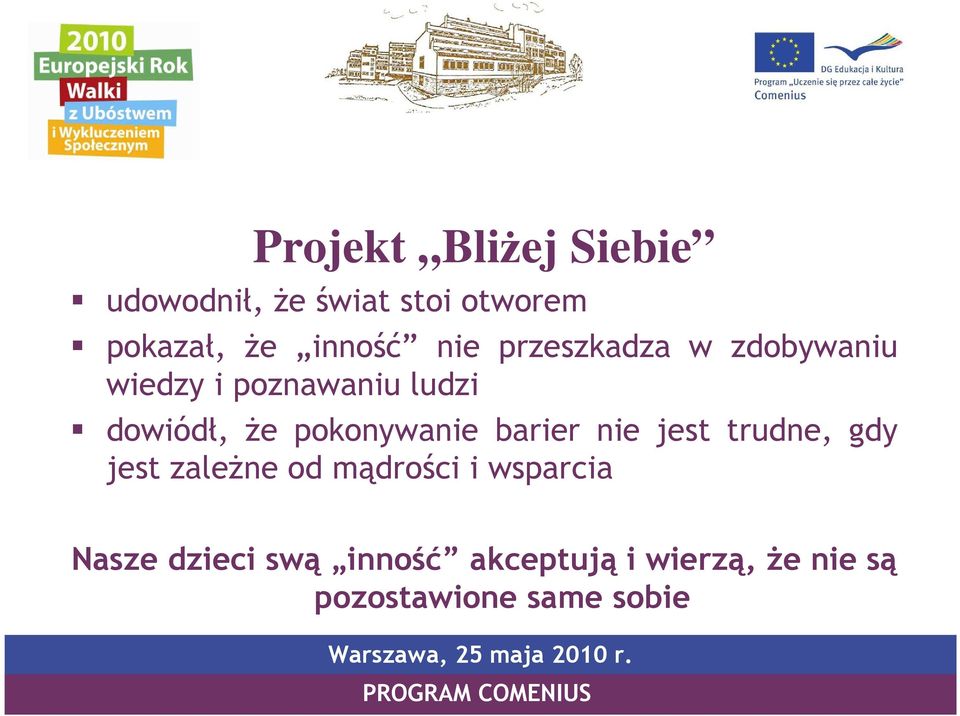 pokonywanie barier nie jest trudne, gdy jest zaleŝne od mądrości i