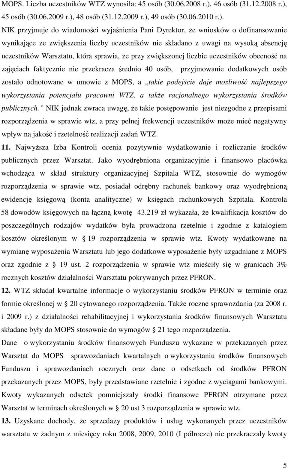 45 osób (30.06.2009 r.),