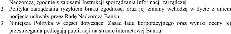 podjęcia uchwały przez Radę Nadzorczą Banku. 3.