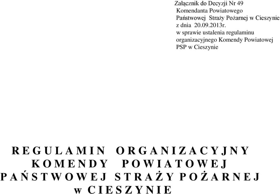 w sprawie ustalenia regulaminu organizacyjnego Komendy Powiatowej PSP w Cieszynie R