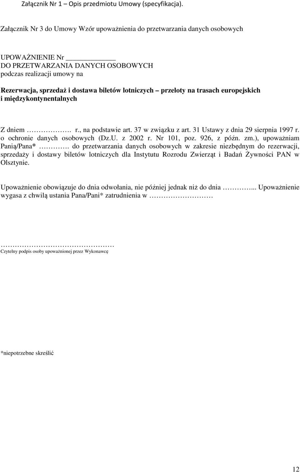 Nr 101, poz. 926, z późn. zm.), upoważniam Panią/Pana*.