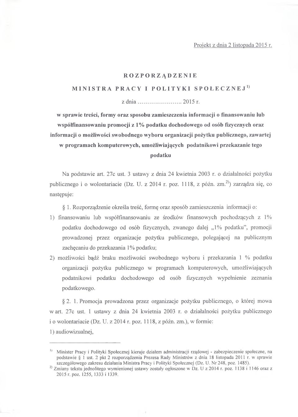 w spraw ie treści, form y oraz sposobu zam ieszczenia inform acji o finansow aniu lub w spółfinansow aniu prom ocji z 1% podatku dochodow ego od osób fizycznych oraz inform acji o m ożliw ości sw