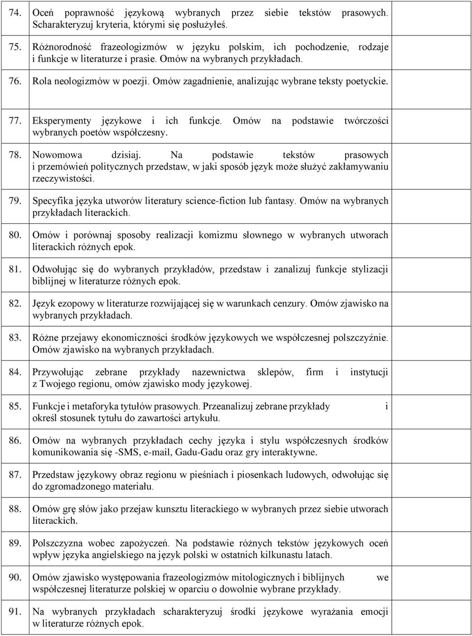 77. Eksperymenty językowe i ich funkcje. Omów na podstawie twórczości wybranych poetów współczesny. 78. Nowomowa dzisiaj.