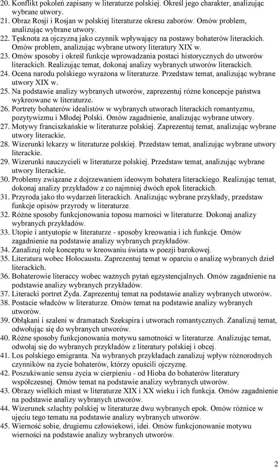 Omów sposoby i określ funkcje wprowadzania postaci historycznych do utworów literackich. Realizując temat, dokonaj analizy wybranych utworów literackich. 24.