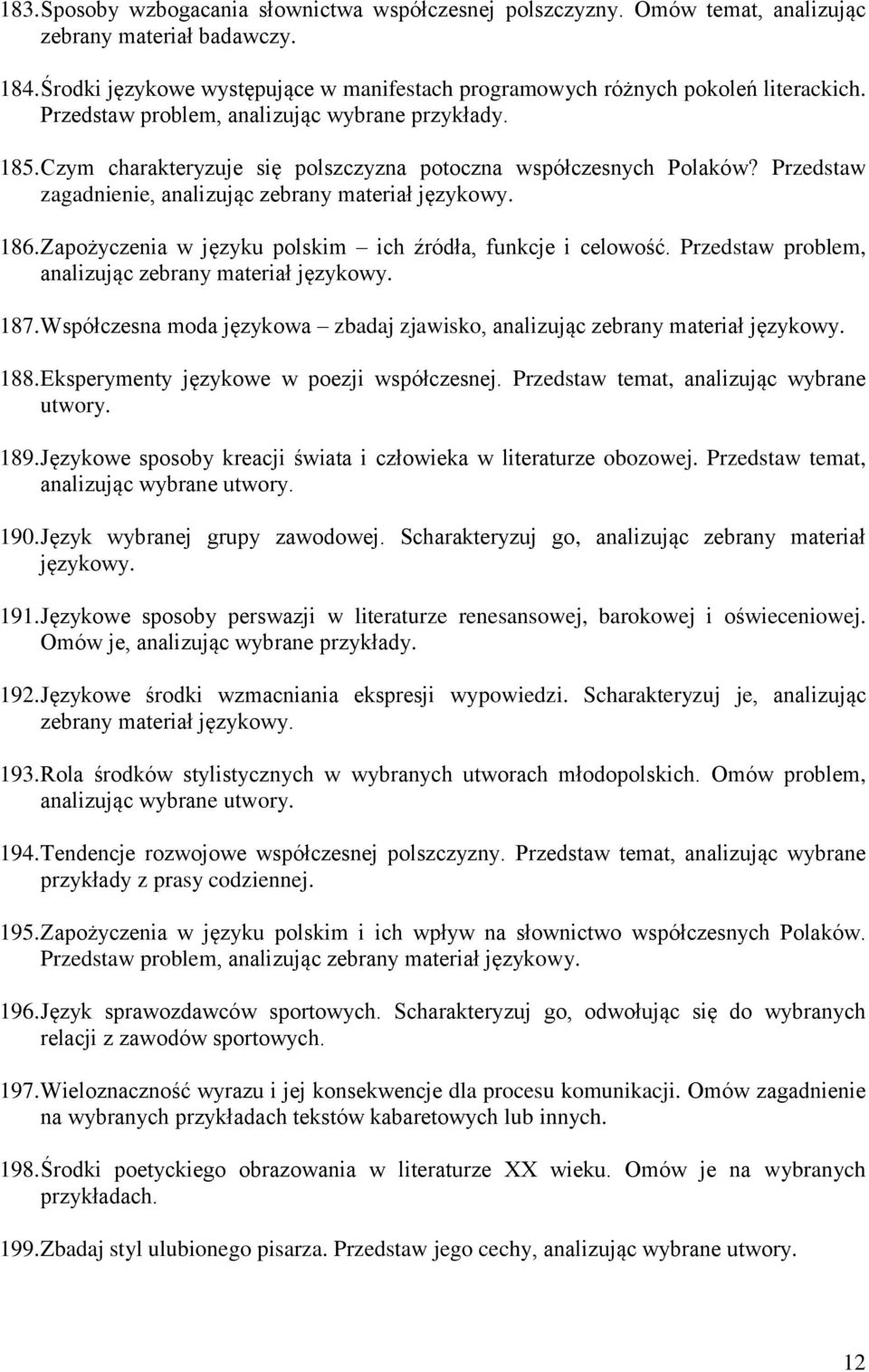Zapożyczenia w języku polskim ich źródła, funkcje i celowość. Przedstaw problem, analizując zebrany materiał językowy. 187.