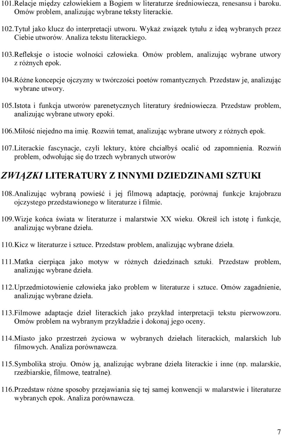 Różne koncepcje ojczyzny w twórczości poetów romantycznych. Przedstaw je, analizując wybrane utwory. 105. Istota i funkcja utworów parenetycznych literatury średniowiecza.