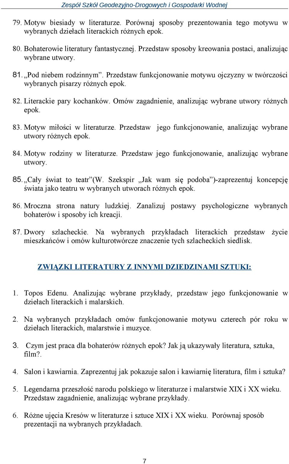 Literackie pary kochanków. Omów zagadnienie, analizując wybrane utwory różnych epok. 83. Motyw miłości w literaturze. Przedstaw jego funkcjonowanie, analizując wybrane utwory różnych epok. 84.