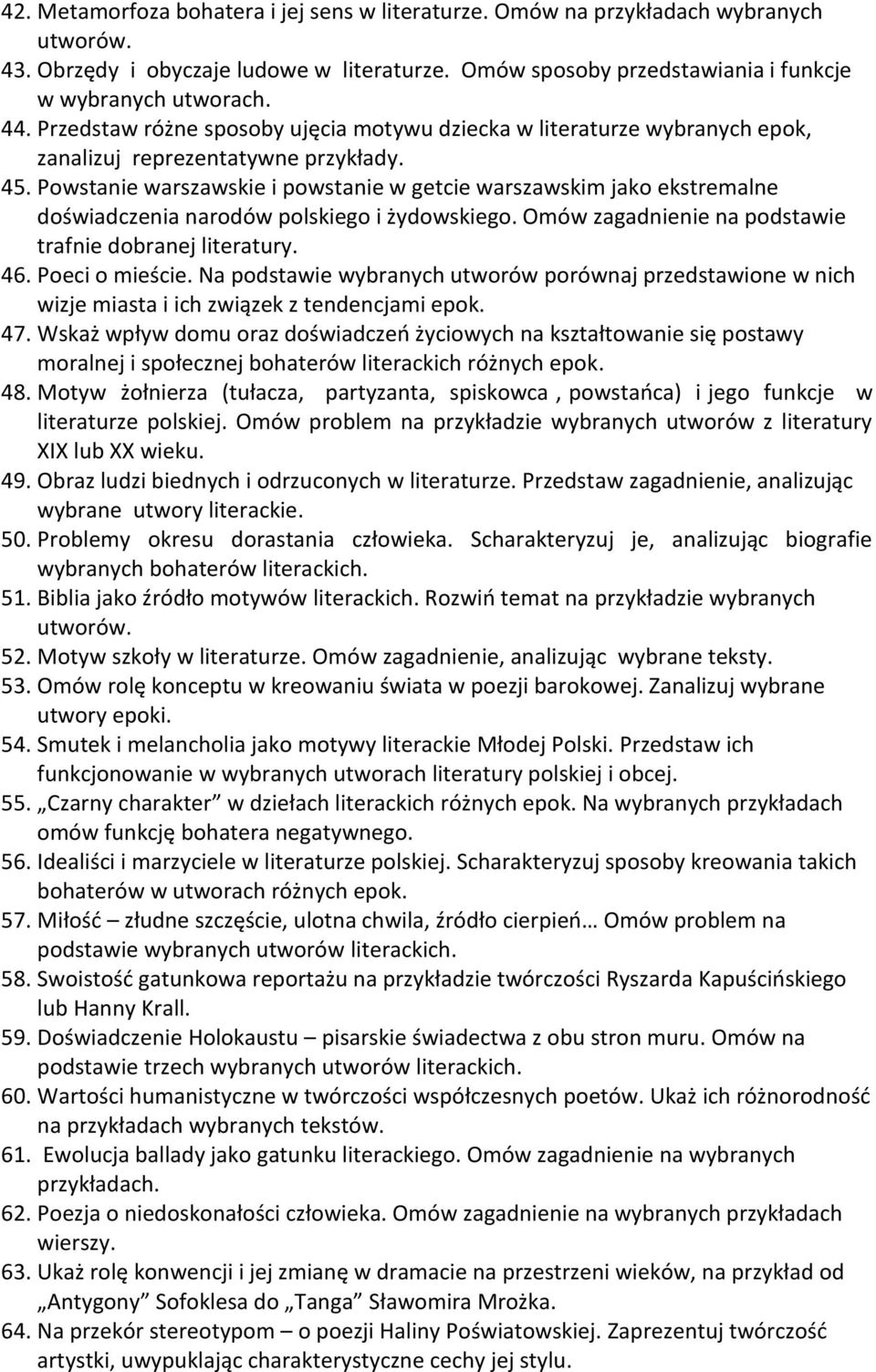 Powstanie warszawskie i powstanie w getcie warszawskim jako ekstremalne doświadczenia narodów polskiego i żydowskiego. Omów zagadnienie na podstawie trafnie dobranej literatury. 46. Poeci o mieście.