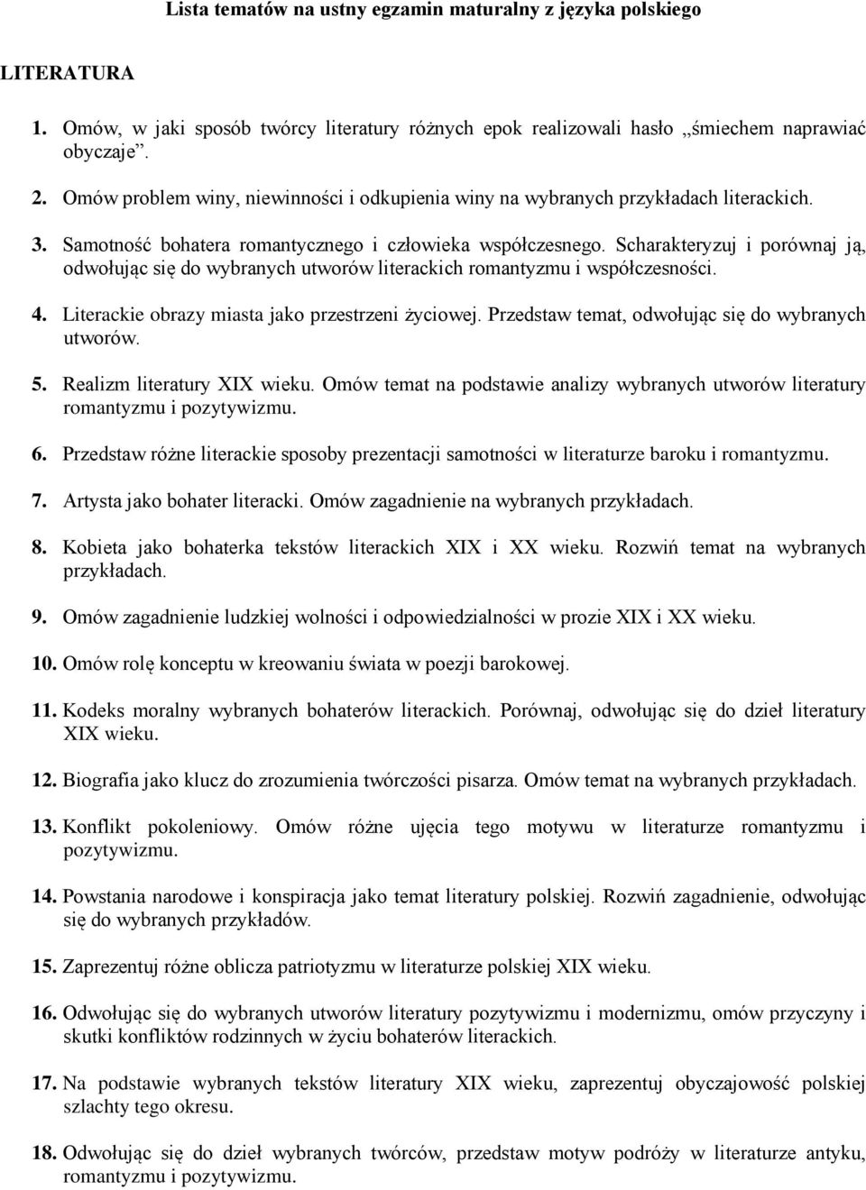 Scharakteryzuj i porównaj ją, odwołując się do wybranych utworów literackich romantyzmu i współczesności. 4. Literackie obrazy miasta jako przestrzeni życiowej.
