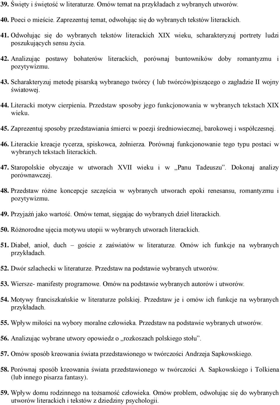Analizując postawy bohaterów literackich, porównaj buntowników doby romantyzmu i pozytywizmu. 43.