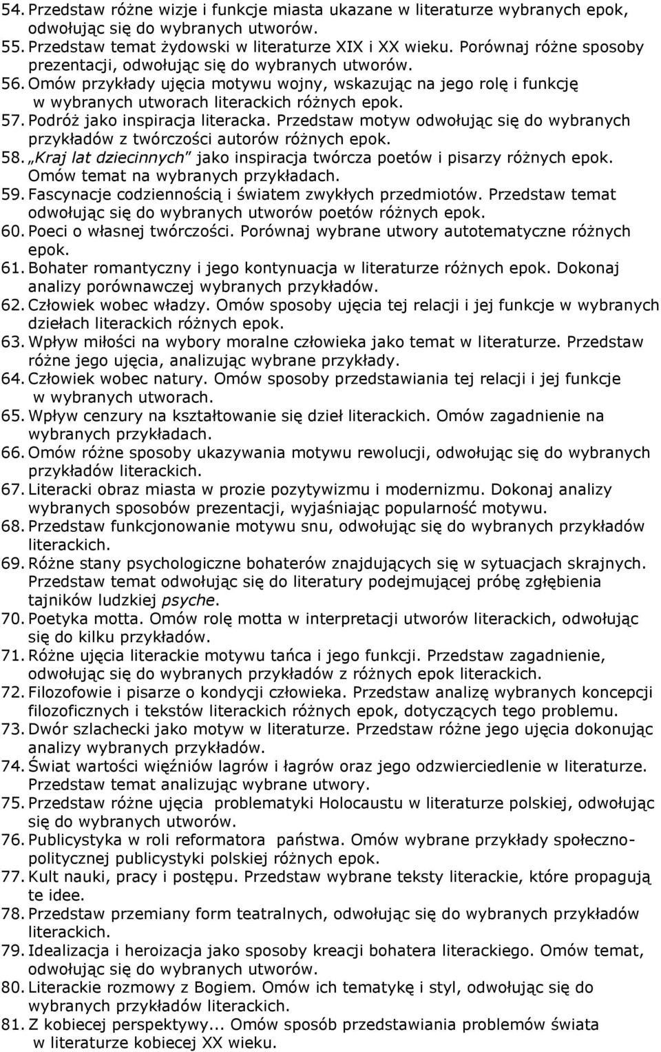 Podróż jako inspiracja literacka. Przedstaw motyw odwołując się do wybranych przykładów z twórczości autorów różnych epok. 58.