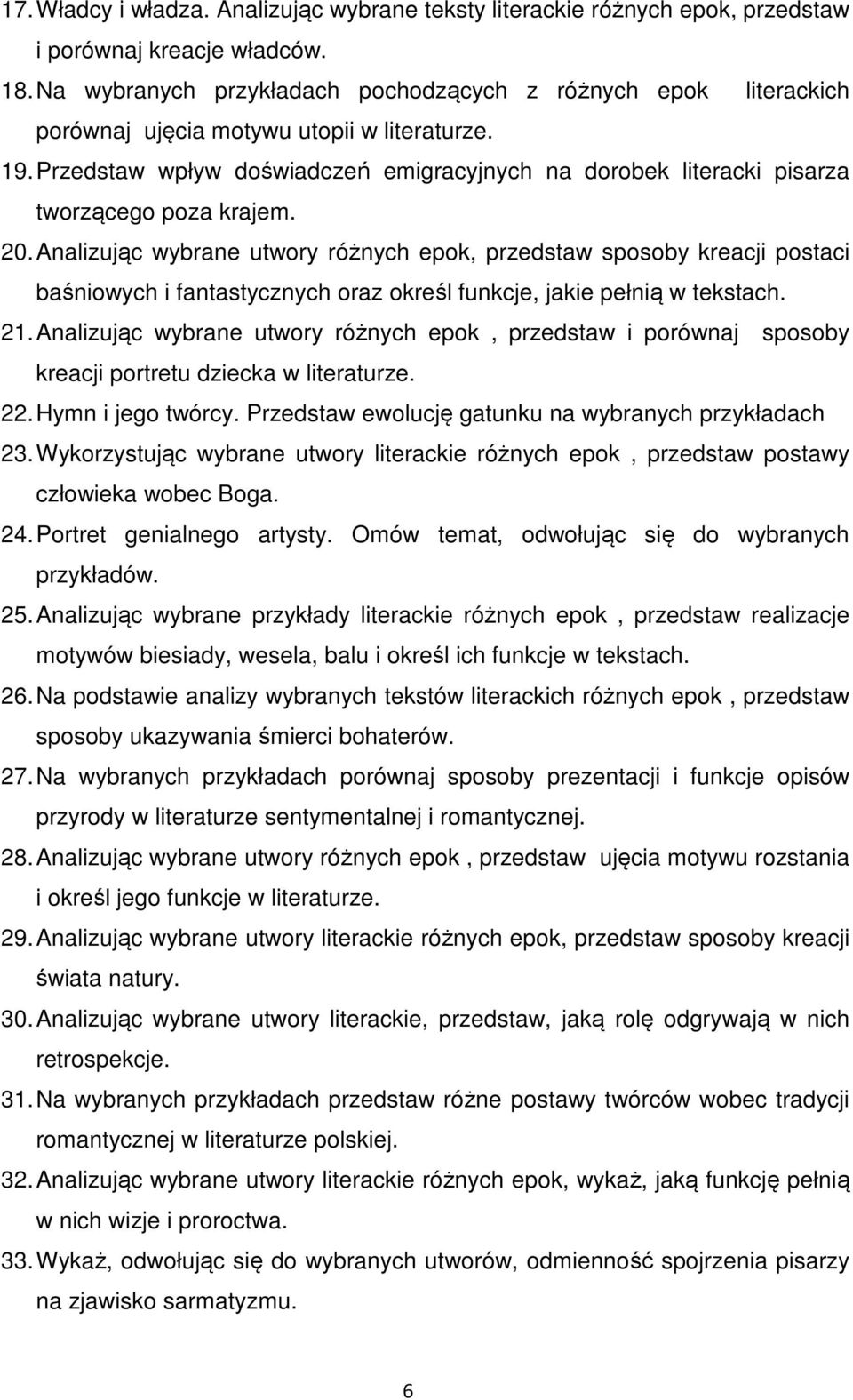 Przedstaw wpływ doświadczeń emigracyjnych na dorobek literacki pisarza tworzącego poza krajem. 20.