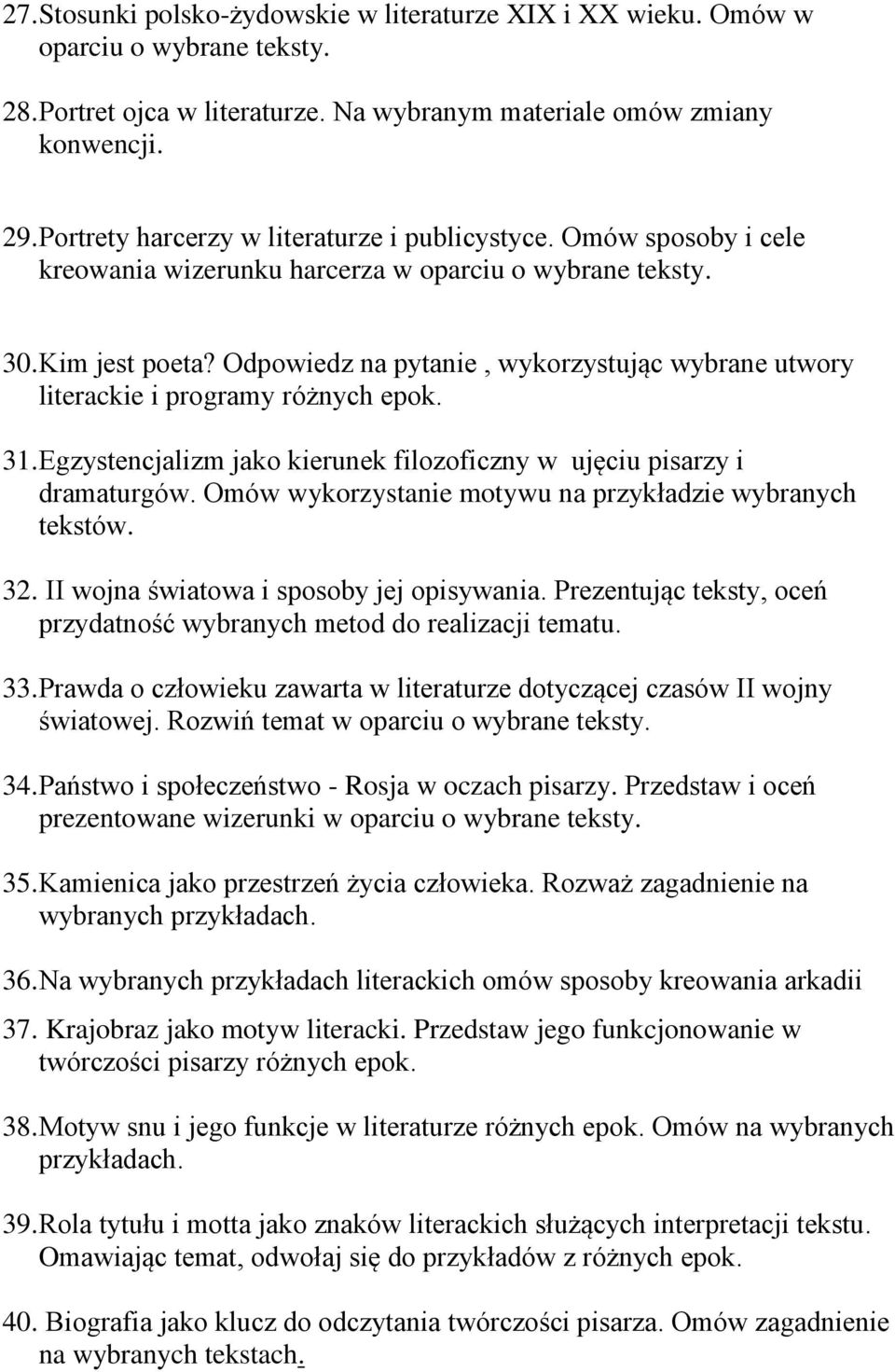 Odpowiedz na pytanie, wykorzystując wybrane utwory literackie i programy różnych epok. 31. Egzystencjalizm jako kierunek filozoficzny w ujęciu pisarzy i dramaturgów.