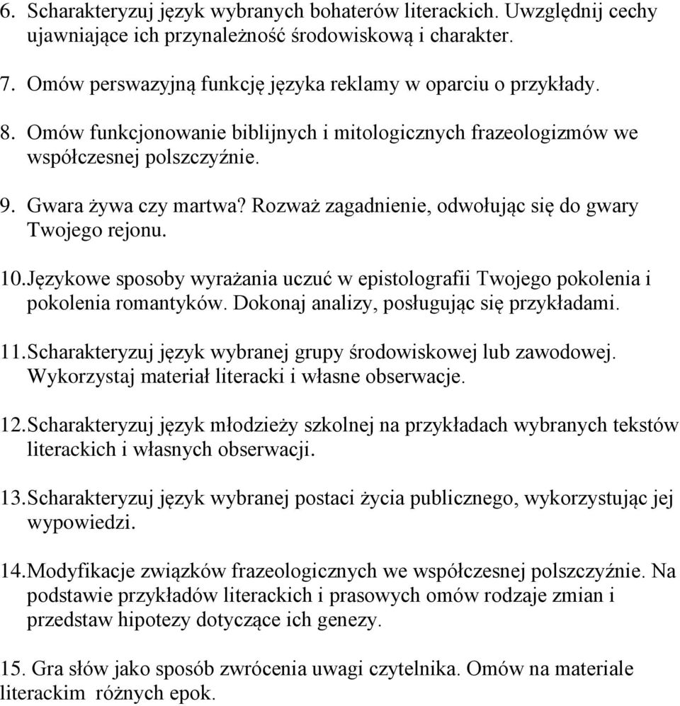 Językowe sposoby wyrażania uczuć w epistolografii Twojego pokolenia i pokolenia romantyków. Dokonaj analizy, posługując się przykładami. 11.