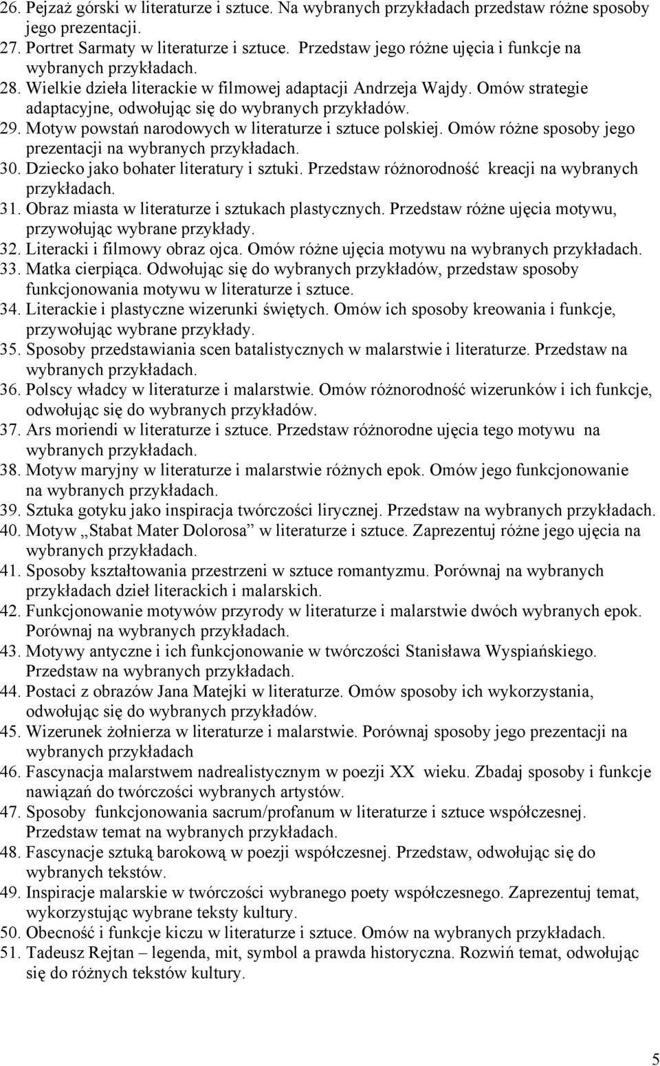 Omów różne sposoby jego prezentacji na 30. Dziecko jako bohater literatury i sztuki. Przedstaw różnorodność kreacji na wybranych 31. Obraz miasta w literaturze i sztukach plastycznych.