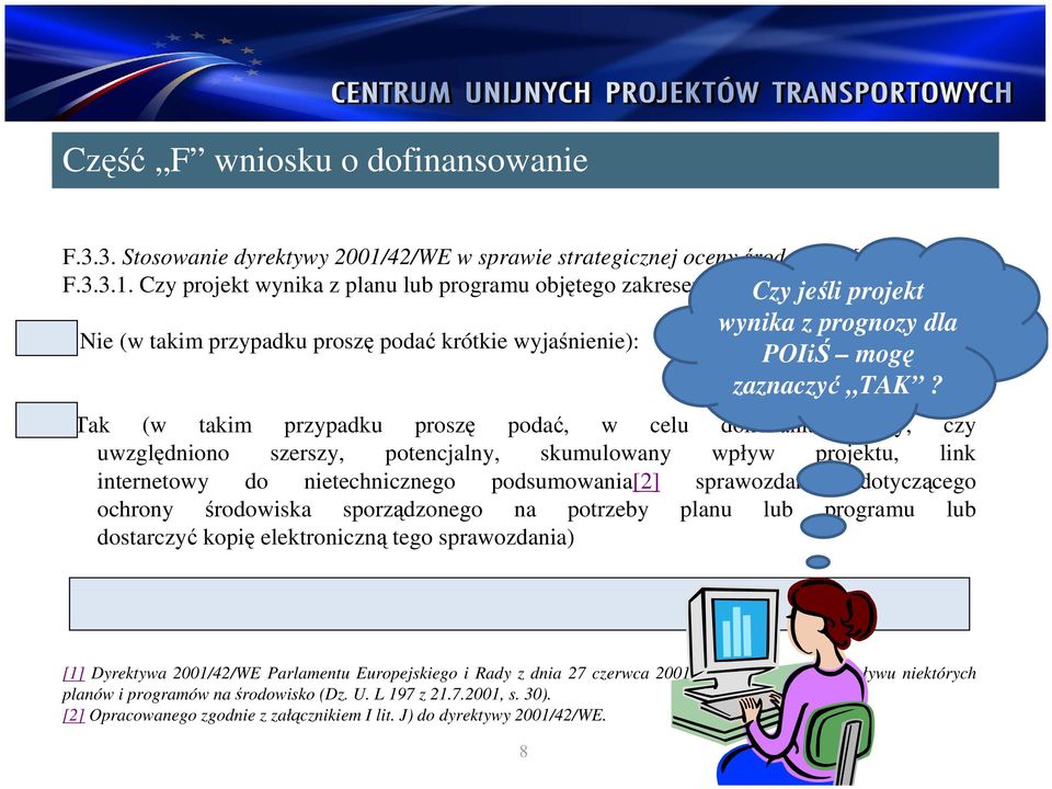 Tak (w takim przypadku proszę podać, w celu dokonania oceny, czy uwzględniono szerszy, potencjalny, skumulowany wpływ projektu, link internetowy do nietechnicznego podsumowania[2] sprawozdania