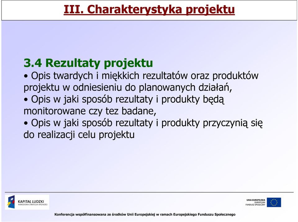 projektu w odniesieniu do planowanych działań, Opis w jaki sposób rezultaty