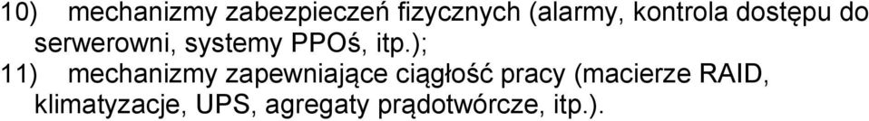 ); 11) mechanizmy zapewniające ciągłość pracy