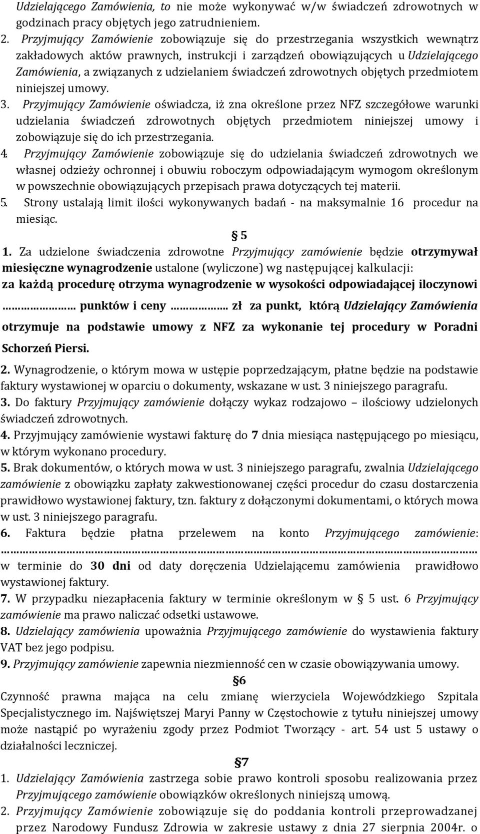 świadczeń zdrowotnych objętych przedmiotem niniejszej umowy. 3.