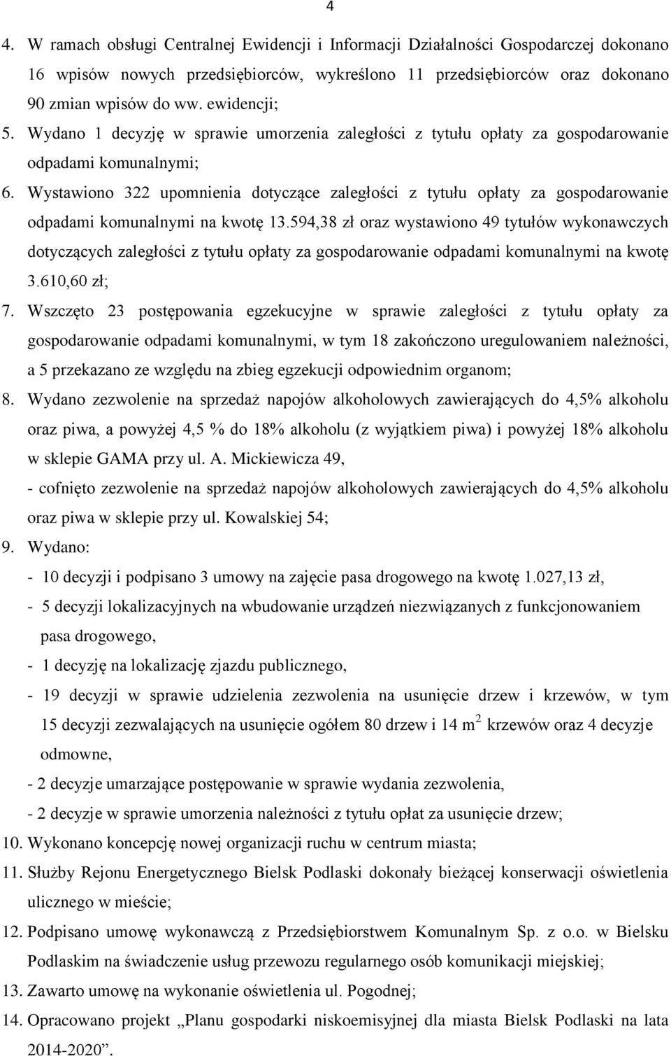Wystawiono 322 upomnienia dotyczące zaległości z tytułu opłaty za gospodarowanie odpadami komunalnymi na kwotę 13.