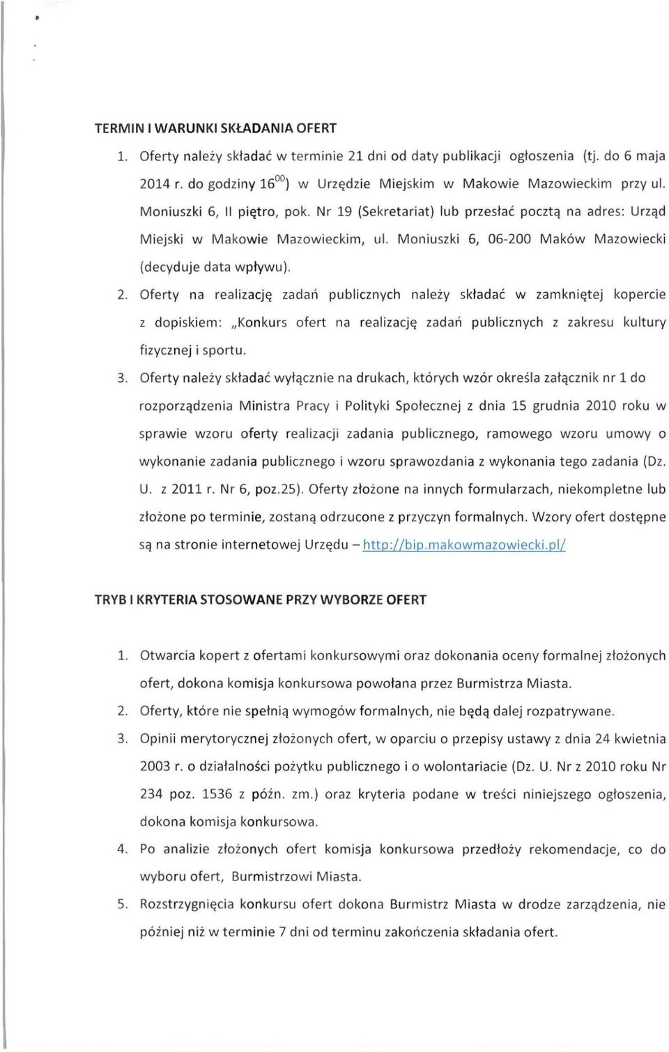 Oferty na realiza Cj ę zadań publicznych należy sk łada ć w zamkniętej kopercie z dopiskiem: "Konkurs ofert na r ealizację zadań publicznyc h z zakresu kultury fizycznej i sportu. 3.